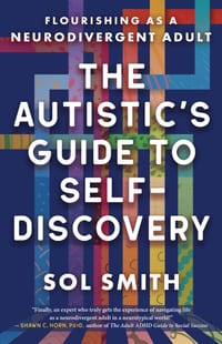 The Autistic's Guide to Self-Discovery: Flourishing as a Neurodivergent Adult cover