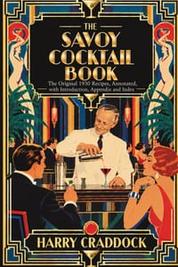The Savoy Cocktail Book: The Original 1930 Recipes, Annotated, with Introduction, Appendix and Index cover