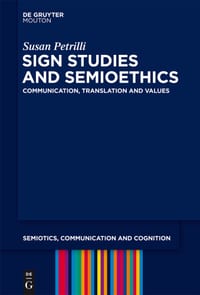 Sign Studies and Semioethics: Communication, Translation and Values cover
