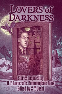 Lovers of Darkness: Stories Inspired by H. P. Lovecraft's Commonplace Book cover