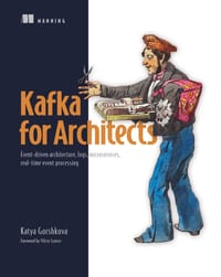 Kafka for Architects: Event-Driven Architecture, Logs, Microservices, Real-Time Event Processing cover