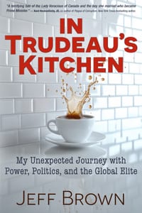 In Trudeau's Kitchen: My Unexpected Journey with Power, Politics, and the Global Elite cover