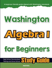 Washington Algebra I for Beginners: High School Standardized Testing and Home School Study Guide cover