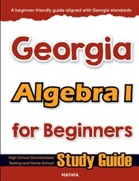 Georgia Algebra I for Beginners: High School Standardized Testing and Home School Study Guide cover