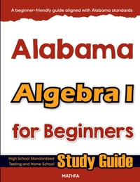 Alabama Algebra I for Beginners: High School Standardized Testing and Home School Study Guide cover