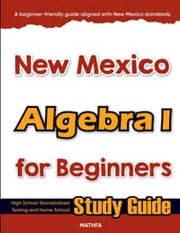 New Mexico Algebra I for Beginners: High School Standardized Testing and Home School Study Guide cover