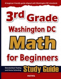 3rd Grade Washington DC Math for Beginners: Standardized Testing and Home Schooling Study Guide cover