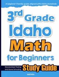 3rd Grade Idaho Math for Beginners: Standardized Testing and Home Schooling Study Guide cover
