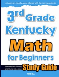 3rd Grade Kentucky Math for Beginners: Standardized Testing and Home Schooling Study Guide cover