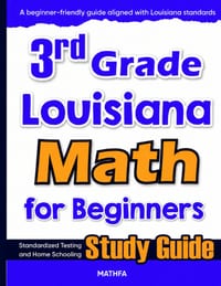 3rd Grade Louisiana Math for Beginners: Standardized Testing and Home Schooling Study Guide cover