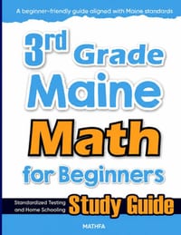 3rd Grade Maine Math for Beginners: Standardized Testing and Home Schooling Study Guide cover
