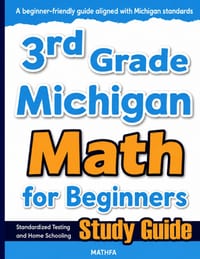 3rd Grade Michigan Math for Beginners: Standardized Testing and Home Schooling Study Guide cover