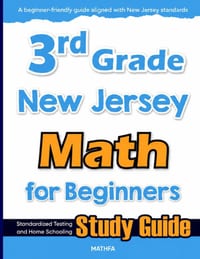 3rd Grade New Jersey Math for Beginners: Standardized Testing and Home Schooling Study Guide cover