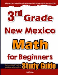 3rd Grade New Mexico Math for Beginners: Standardized Testing and Home Schooling Study Guide cover