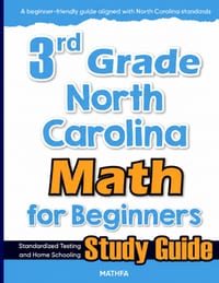 3rd Grade North Carolina Math for Beginners: Standardized Testing and Home Schooling Study Guide cover