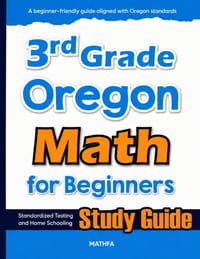 3rd Grade Oregon Math for Beginners: Standardized Testing and Home Schooling Study Guide cover