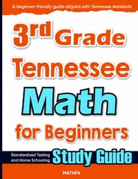 3rd Grade Tennessee Math for Beginners: Standardized Testing and Home Schooling Study Guide cover