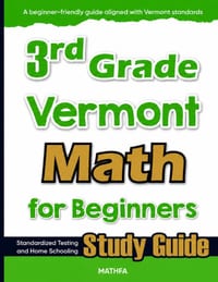 3rd Grade Vermont Math for Beginners: Standardized Testing and Home Schooling Study Guide cover