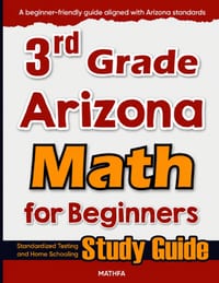 3rd Grade Arizona Math for Beginners: Standardized Testing and Home Schooling Study Guide cover