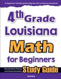 4th Grade Louisiana Math for Beginners: Standardized Testing and Home Schooling Study Guide cover