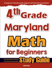 4th Grade Maryland Math for Beginners: Standardized Testing and Home Schooling Study Guide cover