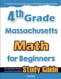 4th Grade Massachusetts Math for Beginners: Standardized Testing and Home Schooling Study Guide cover