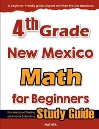 4th Grade New Mexico Math for Beginners: Standardized Testing and Home Schooling Study Guide cover