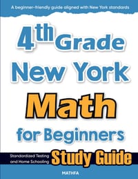 4th Grade New York Math for Beginners: Standardized Testing and Home Schooling Study Guide cover