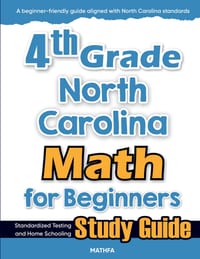 4th Grade North Carolina Math for Beginners: Standardized Testing and Home Schooling Study Guide cover