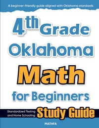 4th Grade Oklahoma Math for Beginners: Standardized Testing and Home Schooling Study Guide cover