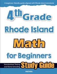4th Grade Rhode Island Math for Beginners: Standardized Testing and Home Schooling Study Guide cover