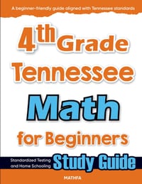 4th Grade Tennessee Math for Beginners: Standardized Testing and Home Schooling Study Guide cover