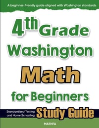 4th Grade Washington Math for Beginners: Standardized Testing and Home Schooling Study Guide cover