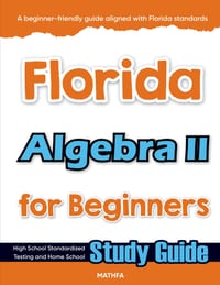 Florida Algebra II for Beginners: Standardized Testing and Home Schooling Study Guide cover