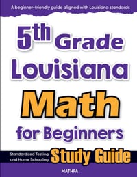 5th Grade Louisiana Math for Beginners: Standardized Testing and Home Schooling Study Guide cover