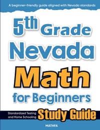 5th Grade Nevada Math for Beginners: Standardized Testing and Home Schooling Study Guide cover