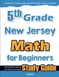 5th Grade New Jersey Math for Beginners: Standardized Testing and Home Schooling Study Guide cover