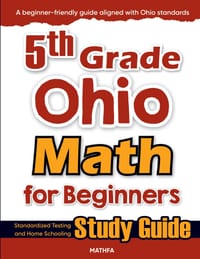 5th Grade Ohio Math for Beginners: Standardized Testing and Home Schooling Study Guide cover