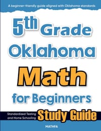 5th Grade Oklahoma Math for Beginners: Standardized Testing and Home Schooling Study Guide cover