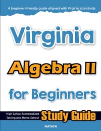 Virginia Algebra II for Beginners: High School Standardized Testing and Home School Study Guide cover