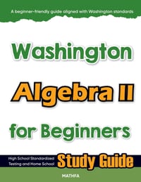 Washington Algebra II for Beginners: High School Standardized Testing and Home School Study Guide cover