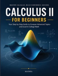 Calculus II for Beginners: A Comprehensive Review and Step-By-Step Guide to Learning Calculus II cover