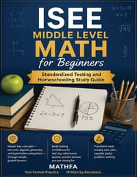 ISEE Middle Level Math for Beginners: Standardized Testing and Homeschooling Study Guide cover
