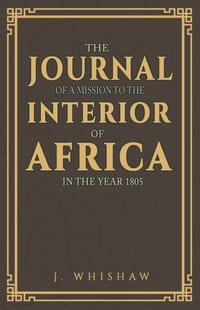 The Journal of a Mission to the Interior of Africa, in the Year 1805 cover