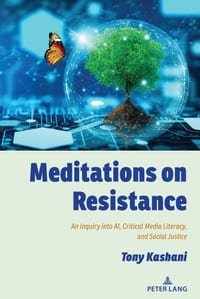 Meditations on Resistance: An Inquiry into AI, Critical Media Literacy, and Social Justice cover