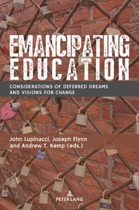 Emancipating Education: Considerations of Deferred Dreams and Visions for Change cover