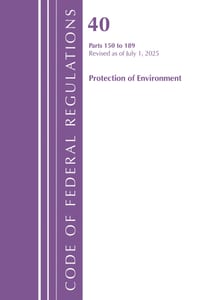 Code of Federal Regulations, Title 40 Protection of Environment 150-189, Revised as of July 1, 2025 cover