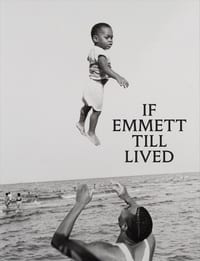 If Emmett Till Lived: A Creative Monument cover