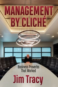 Management by Cliche: Business Proverbs That Worked cover
