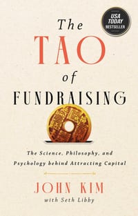 The Tao of Fundraising: The Science, Philosophy, and Psychology Behind Attracting Capital cover